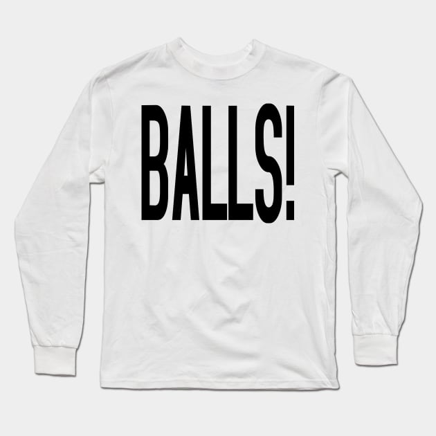 Balls! Long Sleeve T-Shirt by old_school_designs